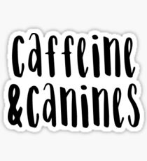 Pegatina Cafeína y caninos