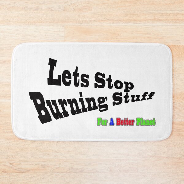Item preview, Lets Stop Burning Stuff For a better Planet designed and sold by 4ABetterPlanet.