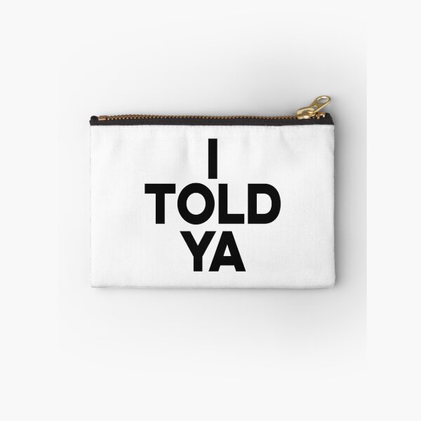 Item preview, I TOLD YA, BLACK DESIGN designed and sold by Rejiboustarts.