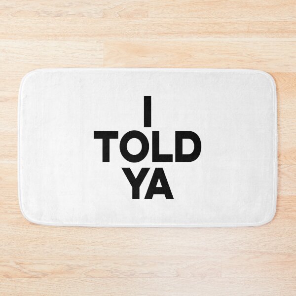 Item preview, I TOLD YA, BLACK DESIGN designed and sold by Rejiboustarts.