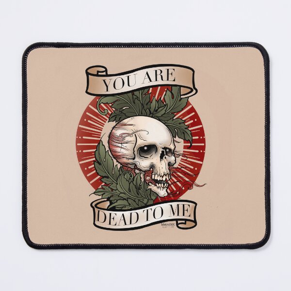 Item preview, You are dead to me designed and sold by MetroInk.