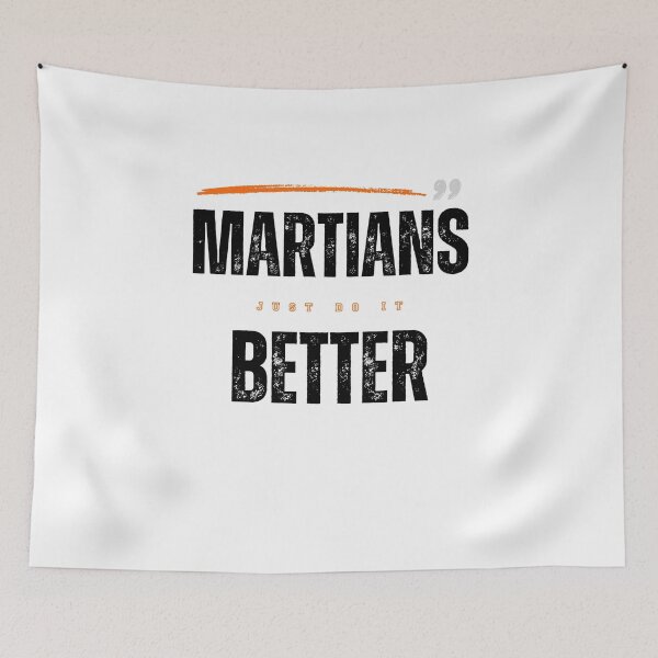 Item preview, Martians, Just to Better than Us Please! Black Text designed and sold by T1337.