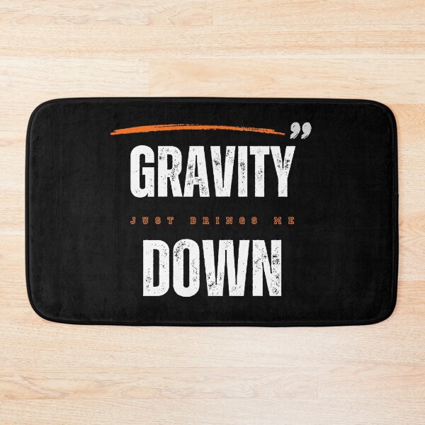 Item preview, Gravity Just Brings me Down - White Text designed and sold by T1337.