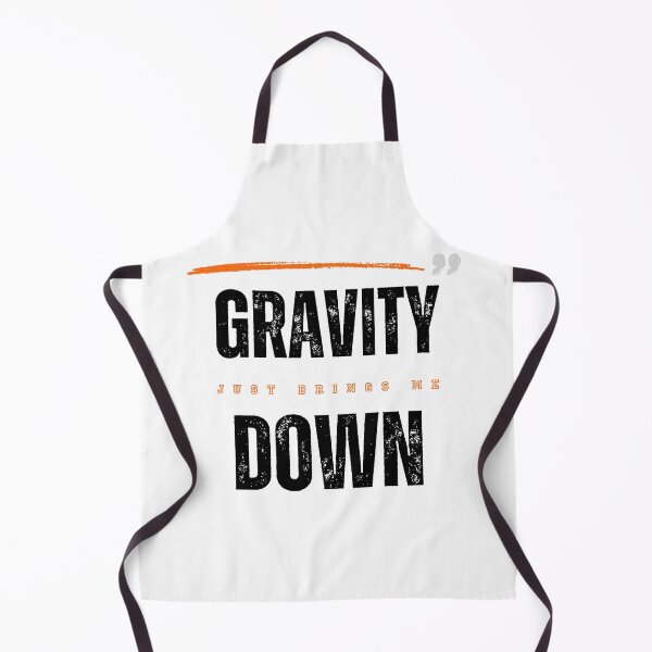 Item preview, Gravity Just Brings me Down - Black Text designed and sold by T1337.