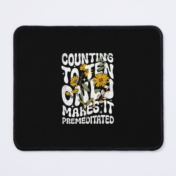 Item preview, Counting to Ten Only Makes it Premeditated Funny Sarcastic Quote designed and sold by OODHA.