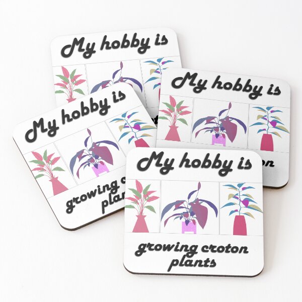 Item preview, My hobby is growing croton plants in beautiful theme. designed and sold by Chicas-wonder.