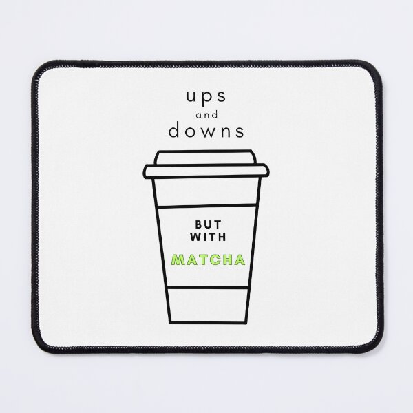 Item preview, Ups And Downs But With Matcha, Tea Lover Gifts designed and sold by MagdaKlosArt.