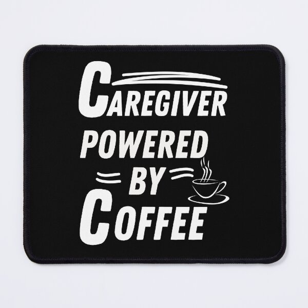 Item preview, Caregiver powered by coffee designed and sold by annoying-shirts.