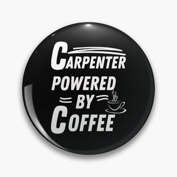Item preview, Carpenter powered by coffee designed and sold by annoying-shirts.