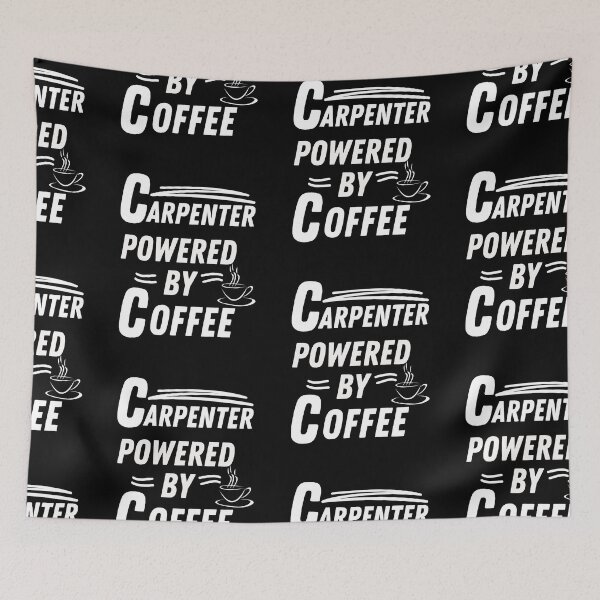 Item preview, Carpenter powered by coffee designed and sold by annoying-shirts.