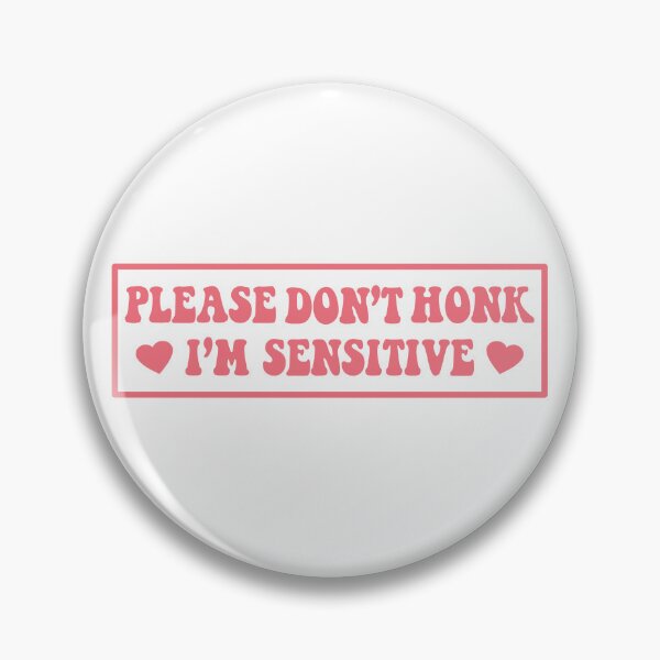 Item preview, Please Don't Honk I'm Sensitive Vinyl Decal | Funny Bumper designed and sold by fanky-bumper.
