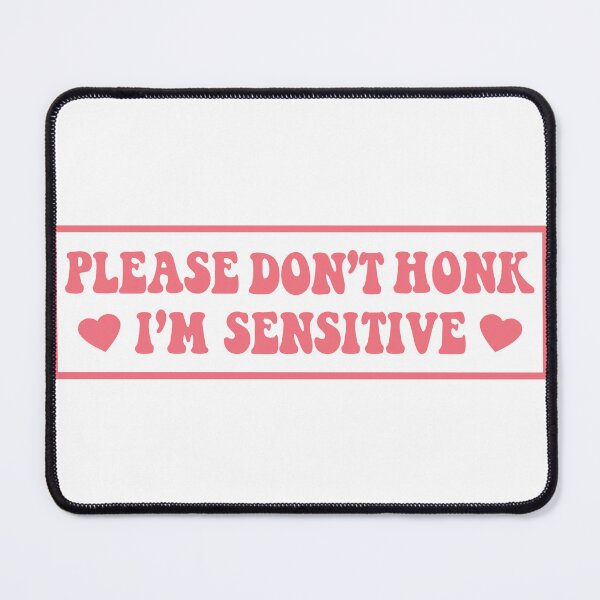 Item preview, Please Don't Honk I'm Sensitive Vinyl Decal | Funny Bumper designed and sold by fanky-bumper.