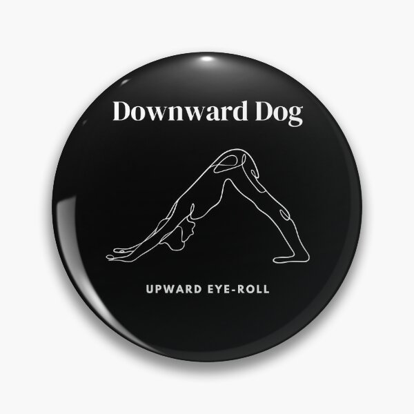 Item preview, Downward Dog, Upward Eye-roll designed and sold by Lemon's Corner.