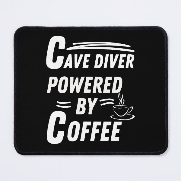 Item preview, Cave diver powered by coffee designed and sold by annoying-shirts.