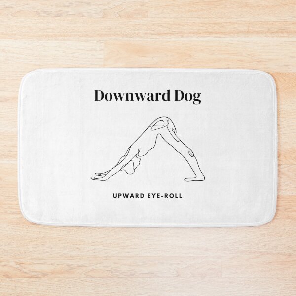 Item preview, Downward Dog, Upward Eye-roll designed and sold by Lemon's Corner.
