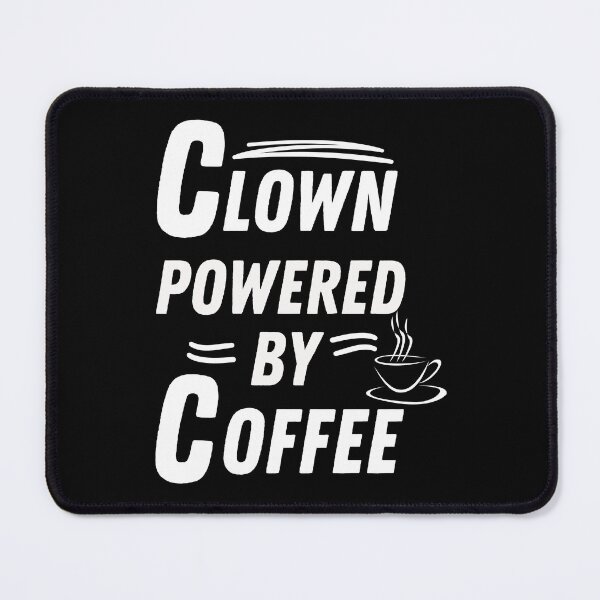 Item preview, Clown powered by coffee designed and sold by annoying-shirts.