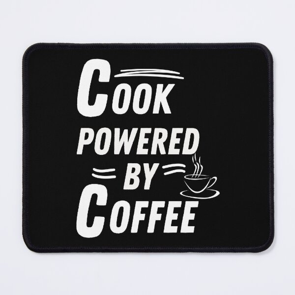 Item preview, Cook by coffee designed and sold by annoying-shirts.