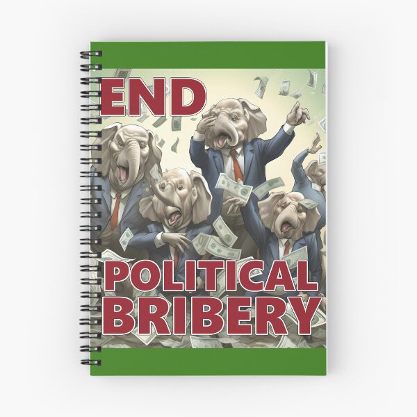 Item preview, End Political Bribery designed and sold by SiggyZiggy.