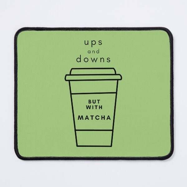 Item preview, Ups And Downs But With Matcha, Tea Lover Gifts designed and sold by MagdaKlosArt.