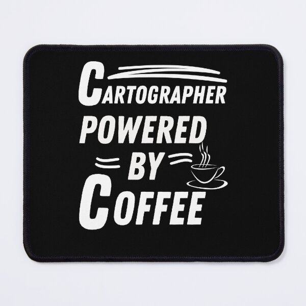 Item preview, Cartographer powered by coffee designed and sold by annoying-shirts.