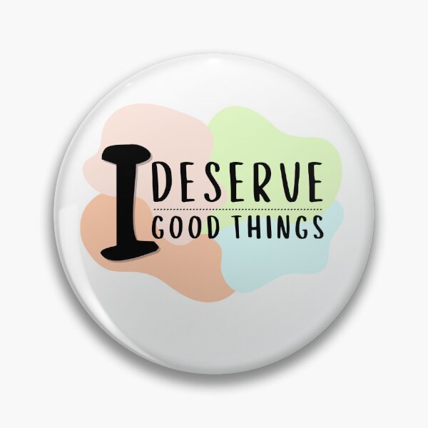 Item preview, I deserve good things affirmation designed and sold by Lemon-Monday.