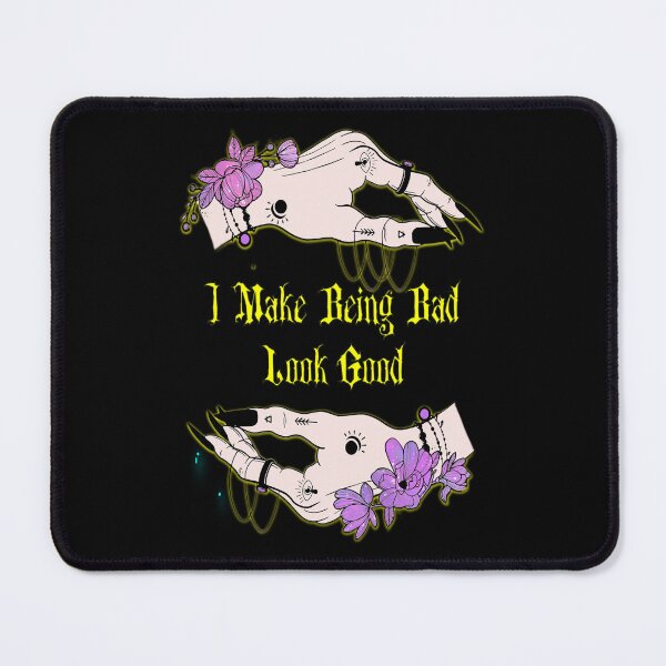 Item preview, I Make Being Bad Look Good: Witchy Hands designed and sold by MysticOzzy.
