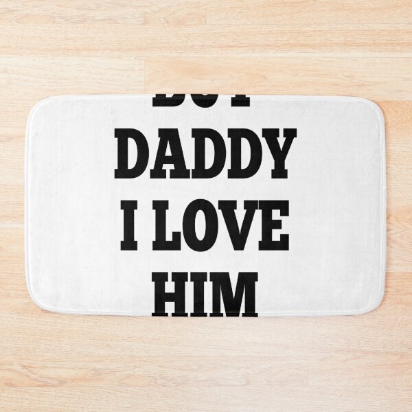 Item preview, but daddy i love him  designed and sold by MKshoper.