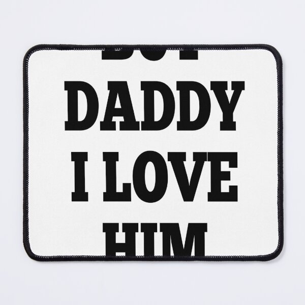 Item preview, but daddy i love him designed and sold by MKshoper.