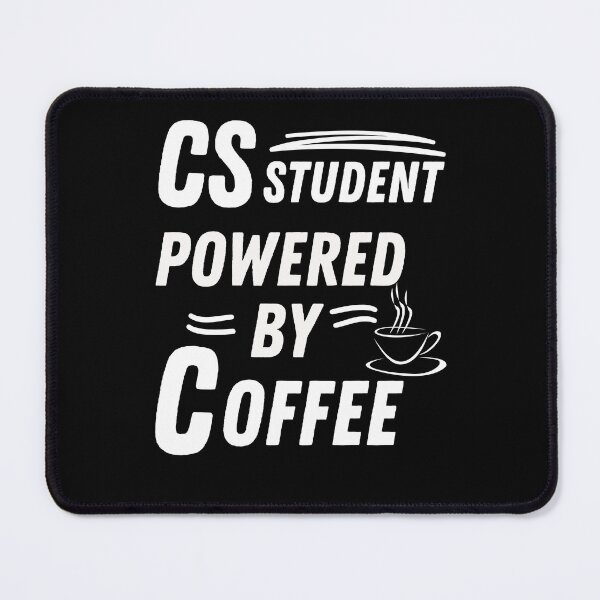 Item preview, CS Student powered by coffee designed and sold by annoying-shirts.