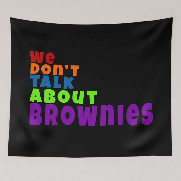 Item preview, We don't talk about Brownies designed and sold by Fun Funky Designs.