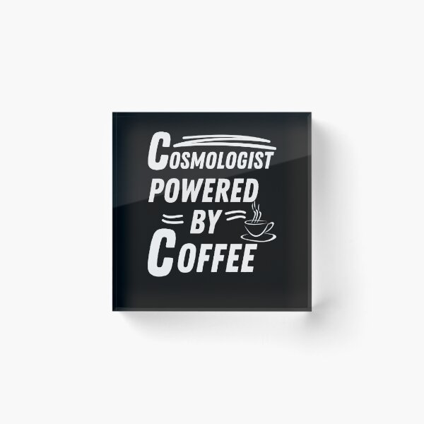 Item preview, Cosmologist powered by coffee designed and sold by annoying-shirts.