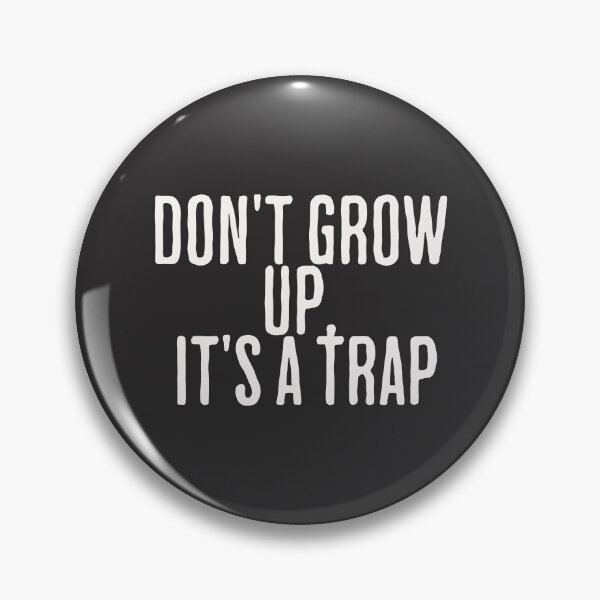 Item preview, Say Don’t grow up, it’s a trap Vintage Fashion Quotes designed and sold by Sukree.m.