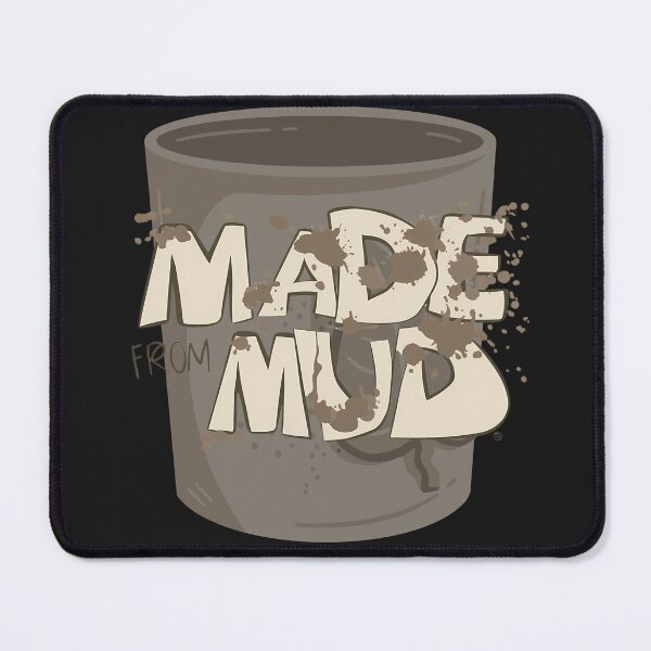 Item preview, Earthy Creation: "Made from Mud" Pottery Design designed and sold by TrendyGraphTees.