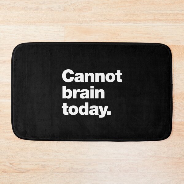Item preview, Cannot brain today. designed and sold by chestify.