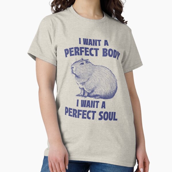 Vista previa del artículo con la obra «Carpincho Meme Quiero un cuerpo perfecto Quiero un alma perfecta», diseñado y vendido por RetroPandora.