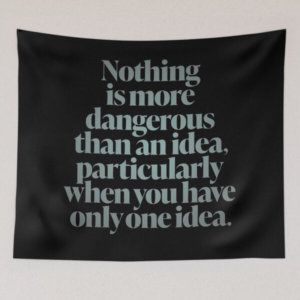Item preview, Nothing is more dangerous than an idea, particularly when you have only one idea. v.5 designed and sold by x1brett.