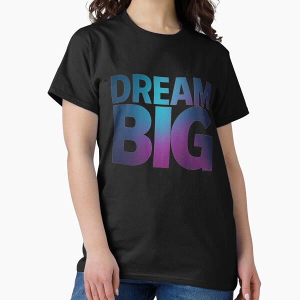 Item preview, Dream big designed and sold by IdeaND.