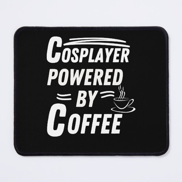 Item preview, Cosplayer powered by coffee designed and sold by annoying-shirts.