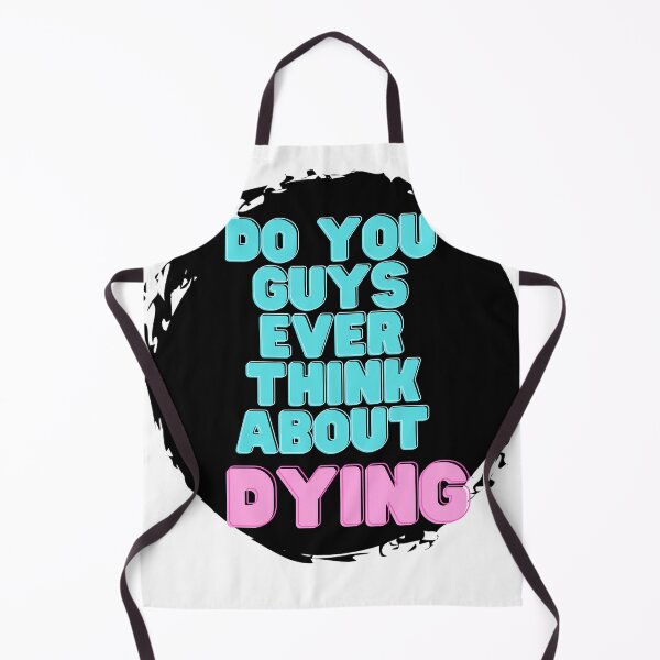 Item preview, Do You guys ever think about dying designed and sold by kilani212.