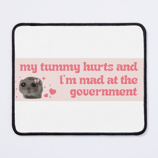 Item preview, My Tummy Hurts and I'm Mad at the Government sad hamster bumper designed and sold by fanky-bumper.