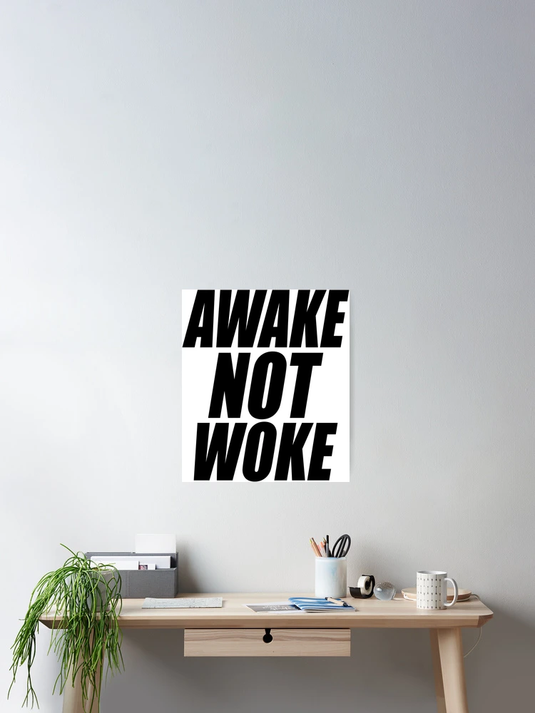 Thumbnail 2 of 3, Poster, Awake NOT Woke designed and sold by RISEONLINE.