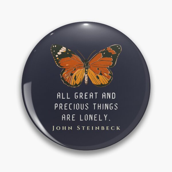 Item preview, John Steinbeck quote: All great and precious things are lonely. designed and sold by artbleed.