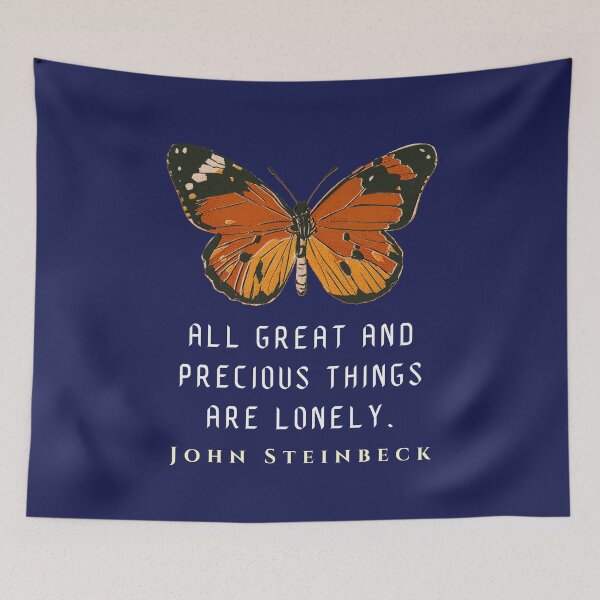 Item preview, John Steinbeck quote: All great and precious things are lonely. designed and sold by artbleed.