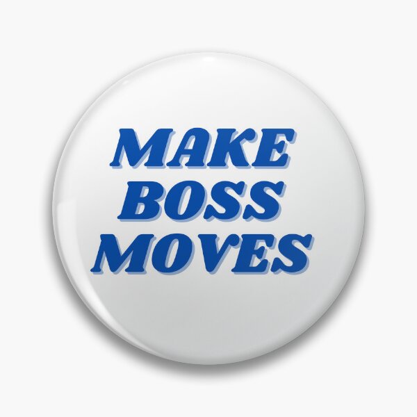 Item preview, make boss moves, dark blue designed and sold by ChiWellness Shop.