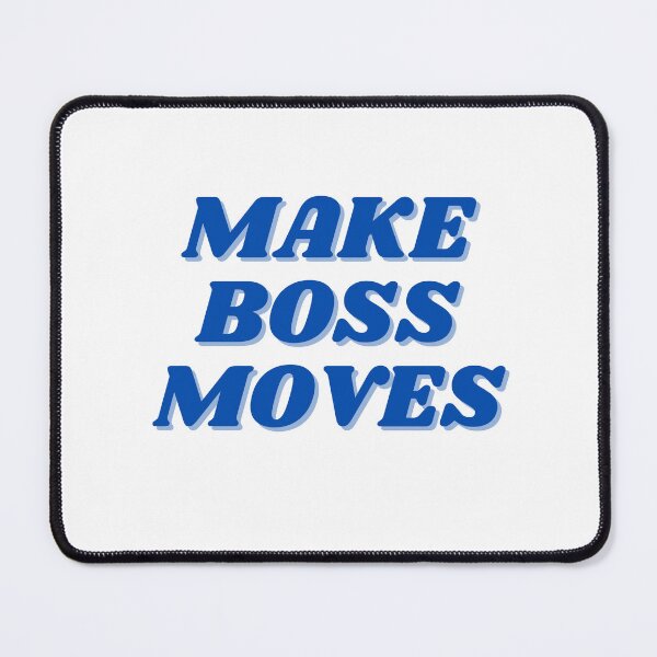 Item preview, make boss moves, dark blue designed and sold by ChiWellness Shop.