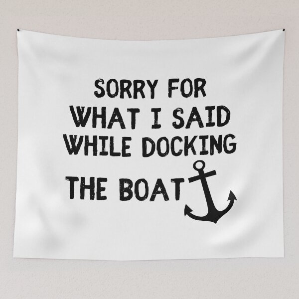Item preview, SORRY FOR WHAT I SAID WHILE DOCKING THE BOAT designed and sold by 101univers.