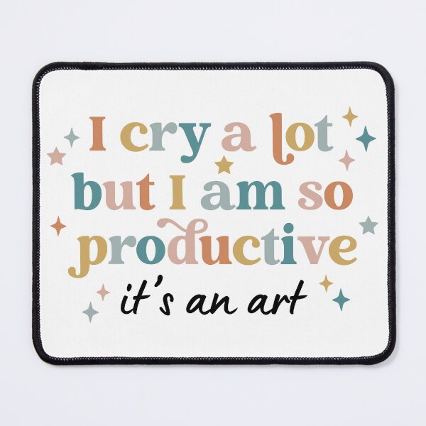 Item preview, Vintage I Cry A Lot But I Am So Productive It's An Art  designed and sold by SebastiMatthiro.