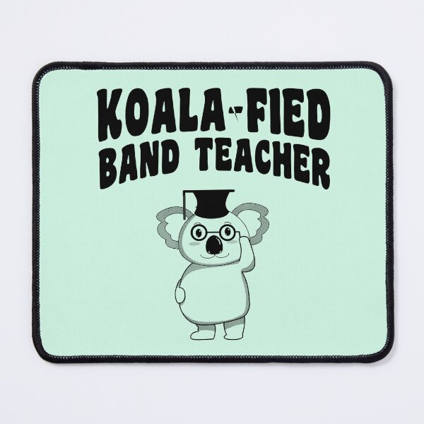 Item preview, Koala-fied Band Teacher designed and sold by stressedrodent.
