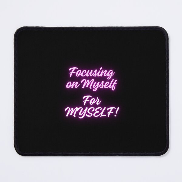 Item preview, Focusing on Myself For MYSELF! - Empowering designs designed and sold by Happier-Futures.