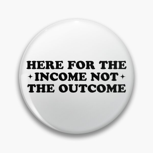 Item preview,  Here For The Income Not The Outcome Funny bumper designed and sold by fanky-bumper.